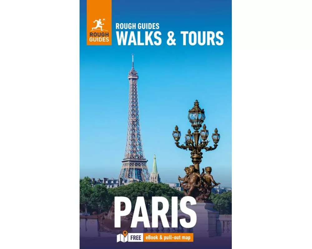 Rough Guides Walks and Tours Paris: Top 20 Itineraries for Your Trip: Travel Guide with eBook