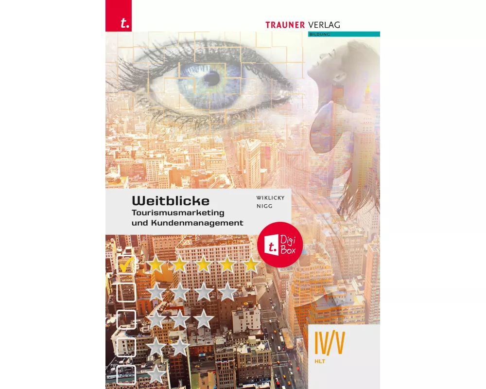Weitblicke - Tourismusmarketing und Kundenmanagement IV/V HLT + TRAUNER-DigiBox