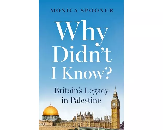 Why Didn’t I Know? Britain’s Legacy in Palestine
