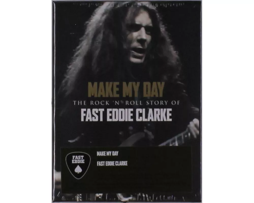 Make My Day - The Rockn Roll Story of Eddie Clarke