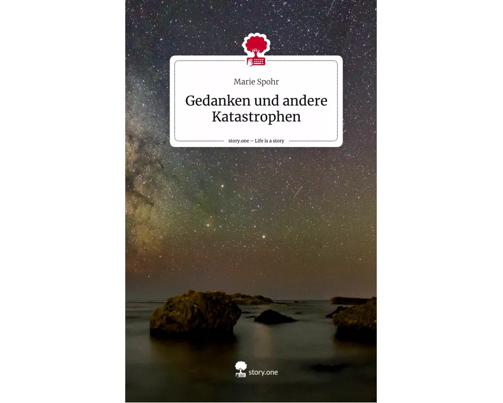 Gedanken und andere Katastrophen. Life is a Story - story.one