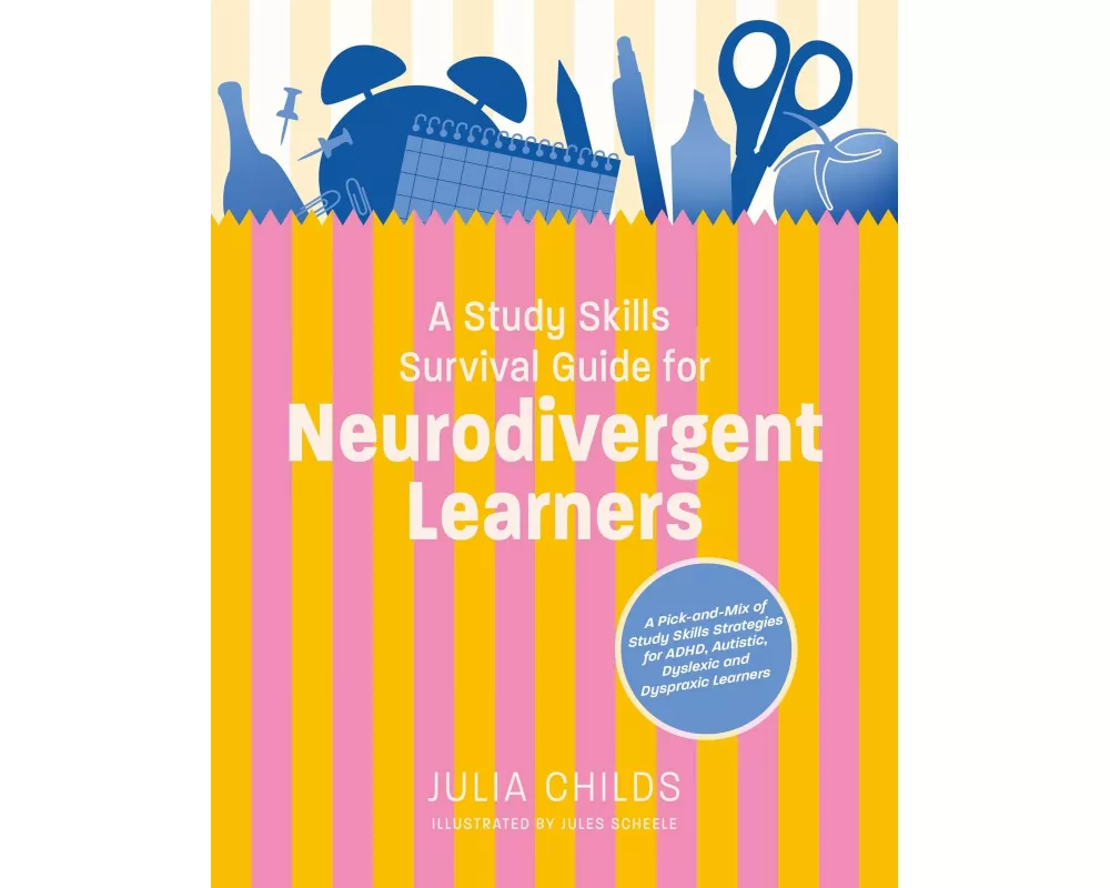 A Study Skills Survival Guide for Neurodivergent Learners