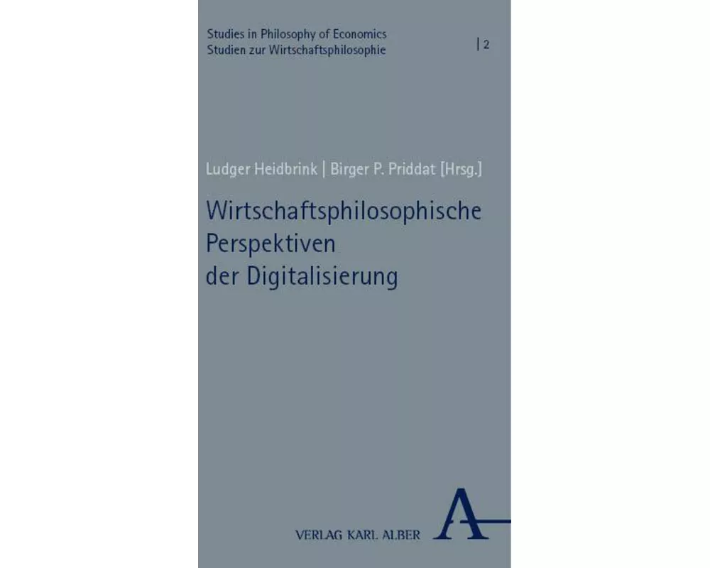 Wirtschaftsphilosophische Perspektiven der Digitalisierung