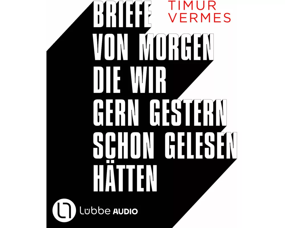 Briefe von morgen, die wir gern gestern schon gelesen hätten