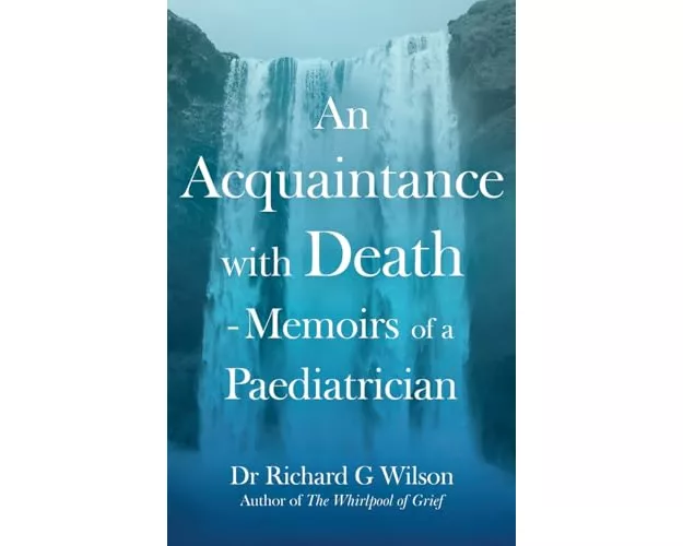 An Acquaintance with Death - Memoirs of a Paediatrician