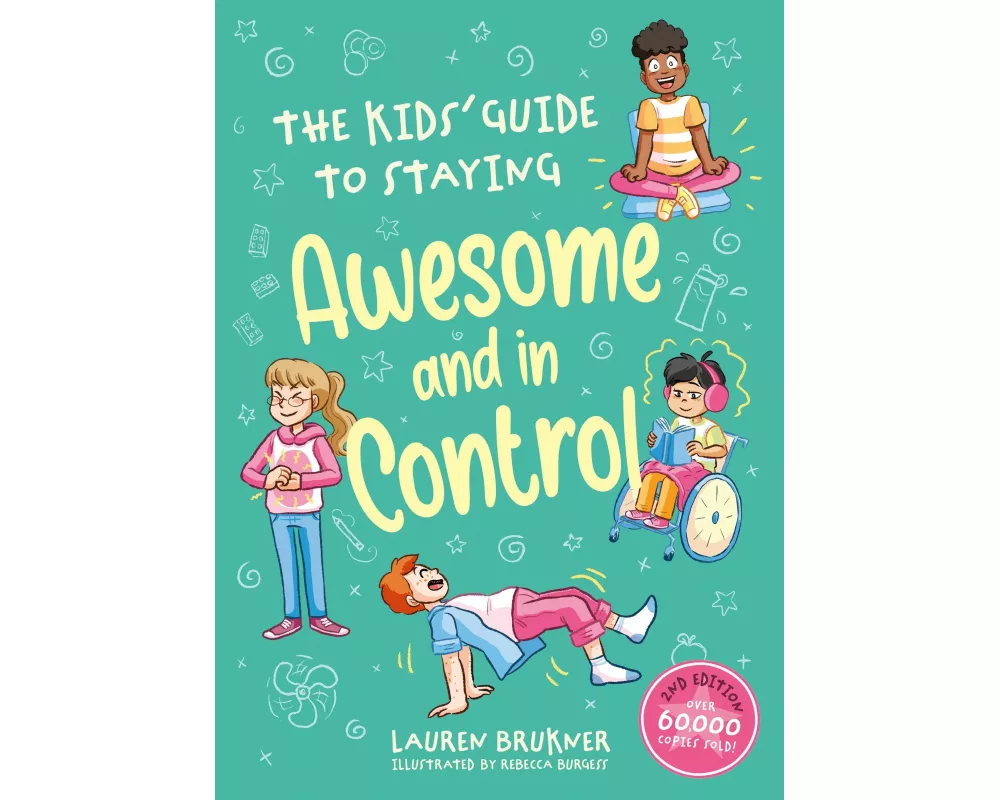 The Kids' Guide to Staying Awesome and In Control, 2nd Edition