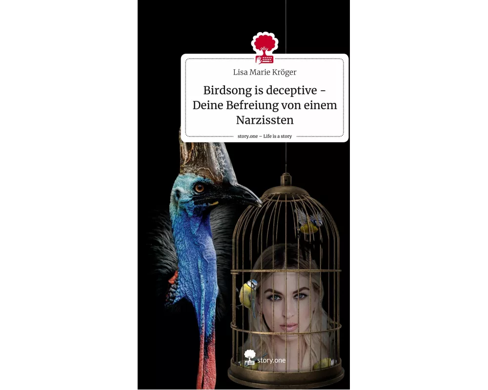 Birdsong is deceptive - Deine Befreiung von einem Narzissten. Life is a Story - story.one