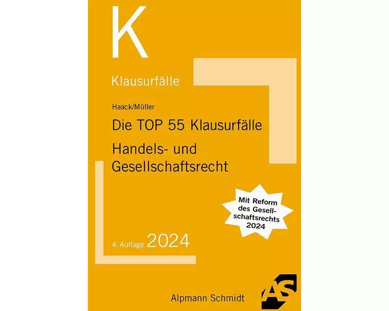 Die TOP 55 Klausurfälle Handels- und Gesellschaftsrecht