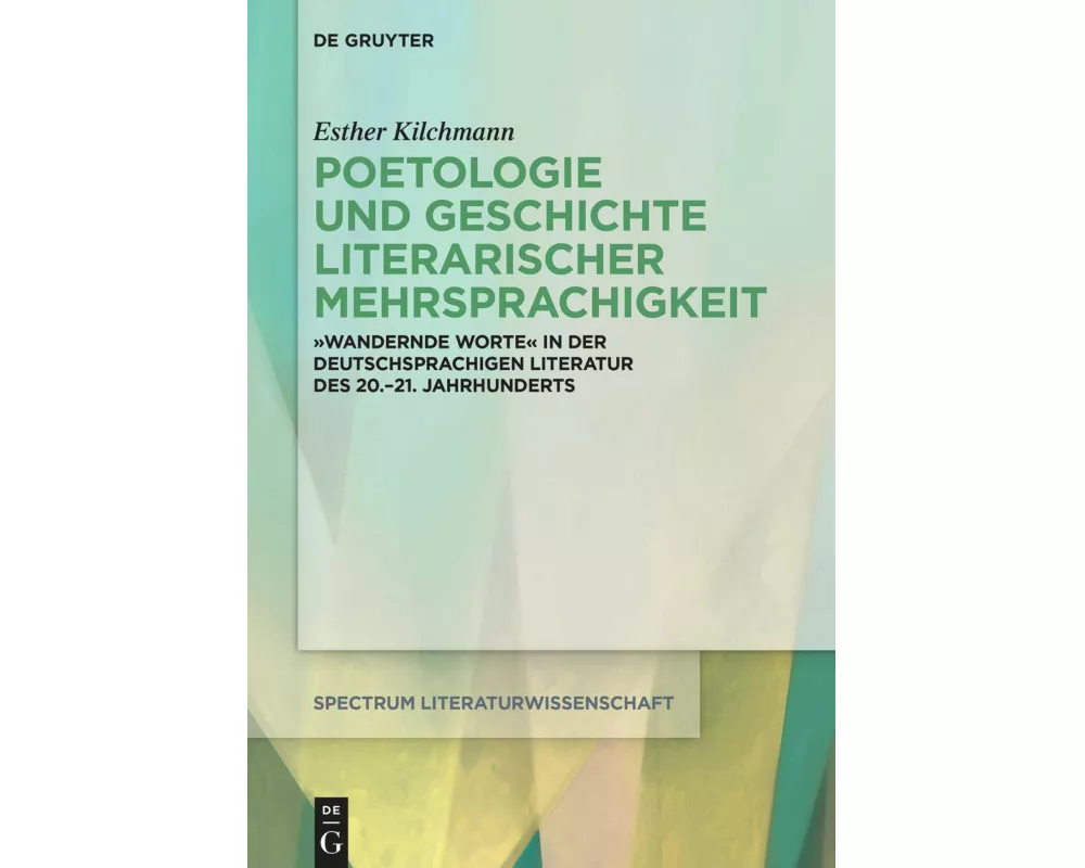 Poetologie und Geschichte literarischer Mehrsprachigkeit