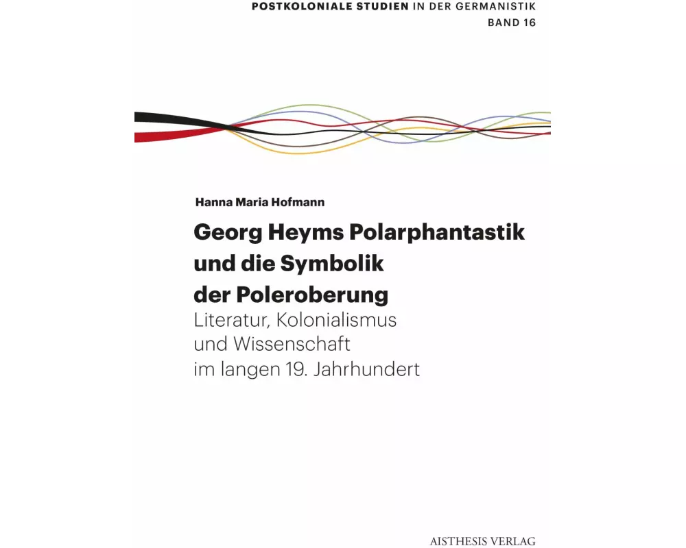 Georg Heyms Polarphantastik und die Symbolik der Poleroberung