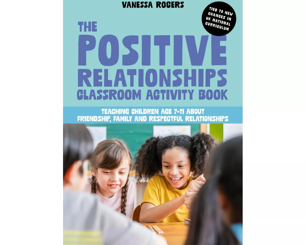 The Positive Relationships Classroom Activity Book