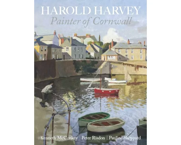 Harold Harvey: Painter of Cornwall