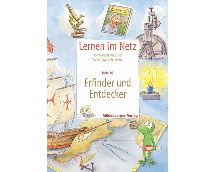 Lernen im Netz - Heft 30: Erfinder und Entdecker