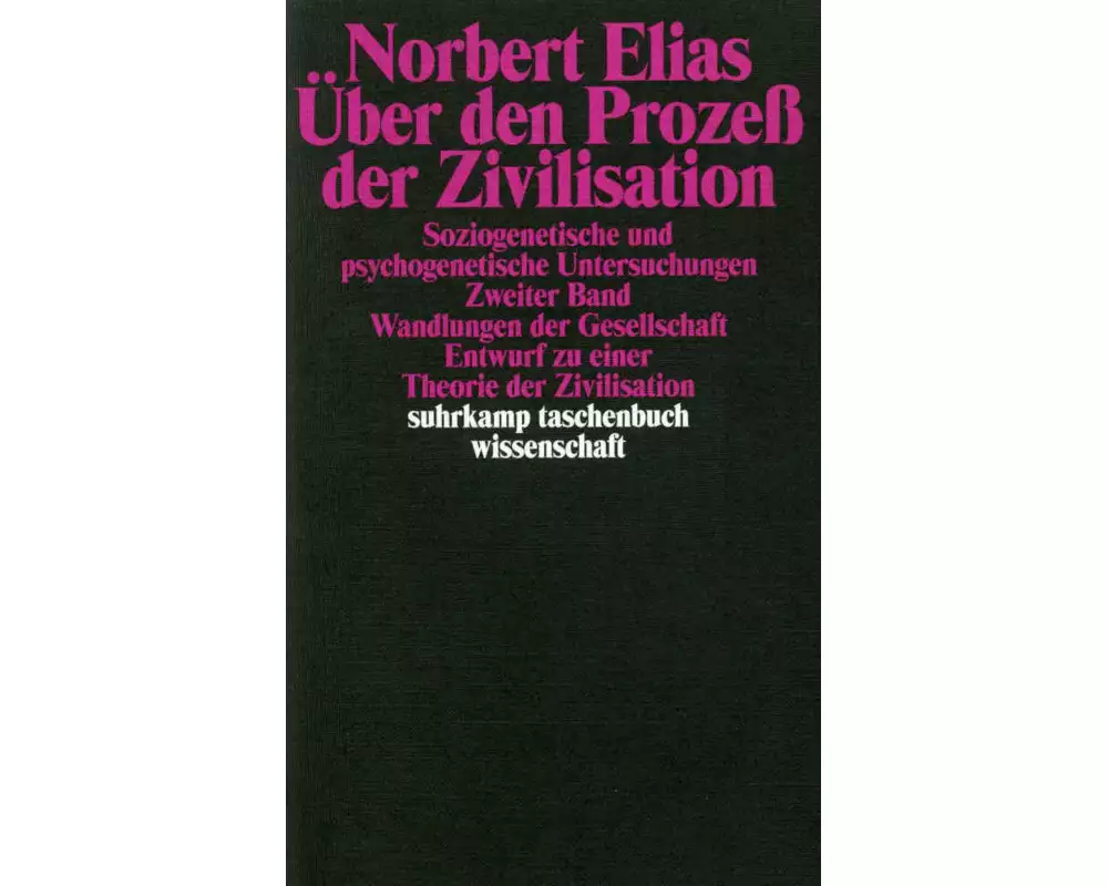 Über den Prozeß der Zivilisation. Soziogenetische und psychogenetische Untersuchungen
