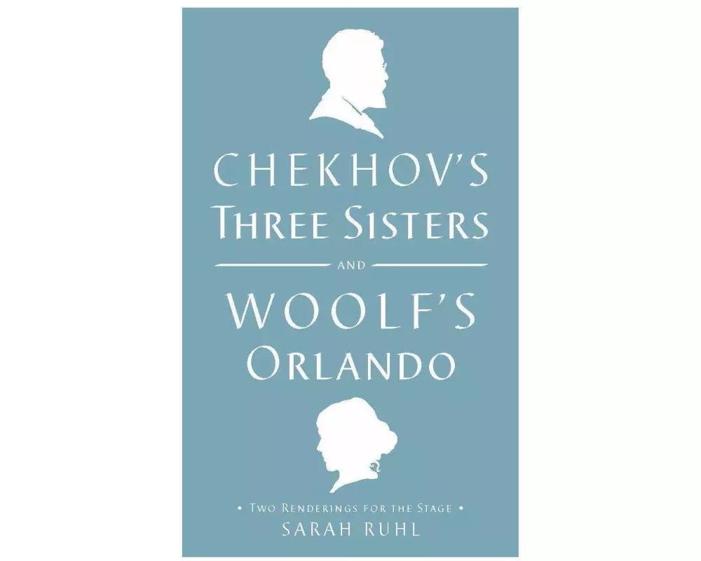 Chekhov's Three Sisters and Woolf's Orlando