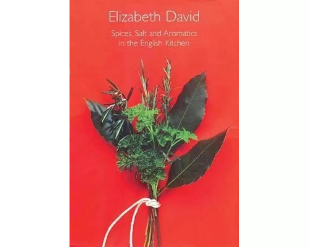 Spices, Salt and Aromatics in the English Kitchen