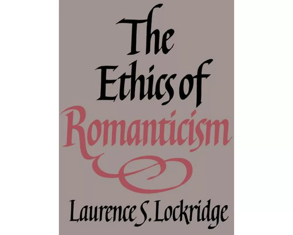 The Ethics of Romanticism
