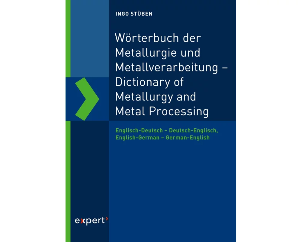 Wörterbuch der Metallurgie und Metallverarbeitung - Dictionary of Metallurgy and Metal Processing