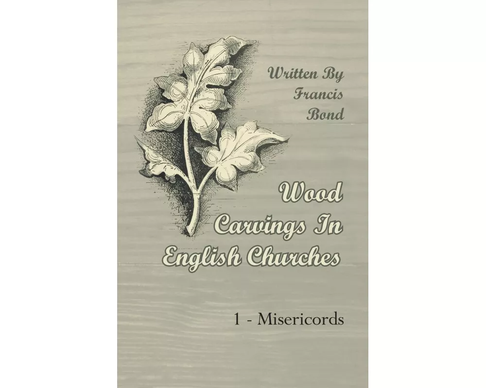 Wood Carvings In English Churches; 1 - Misericords