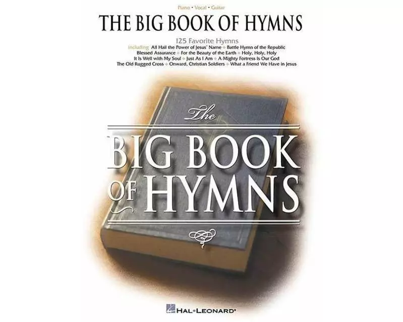 The Big Book of Hymns Piano/Vocal/Guitar Sheet Music and Songbook 125 Christian Hymns for Worship, Church, and Home Sacred Music Collection for Pianis