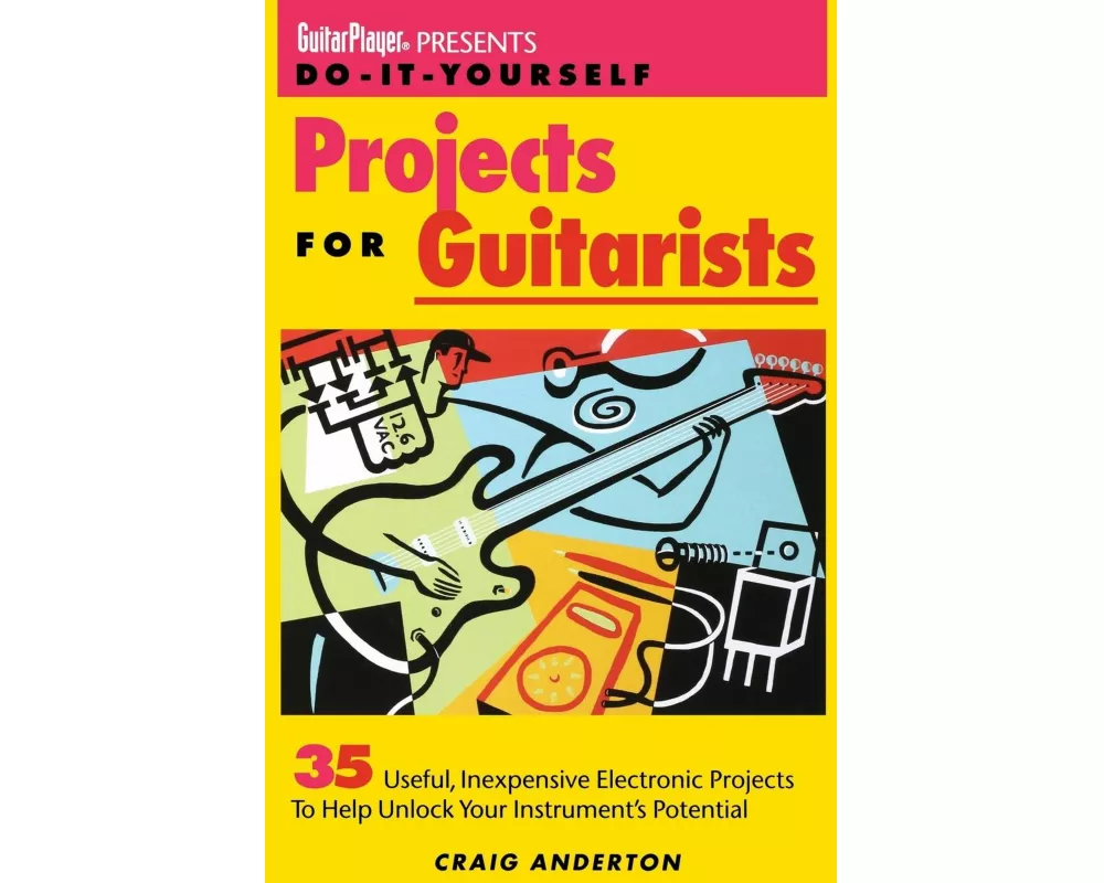 Guitar Player Presents Do-It-Yourself Projects for Guitarists