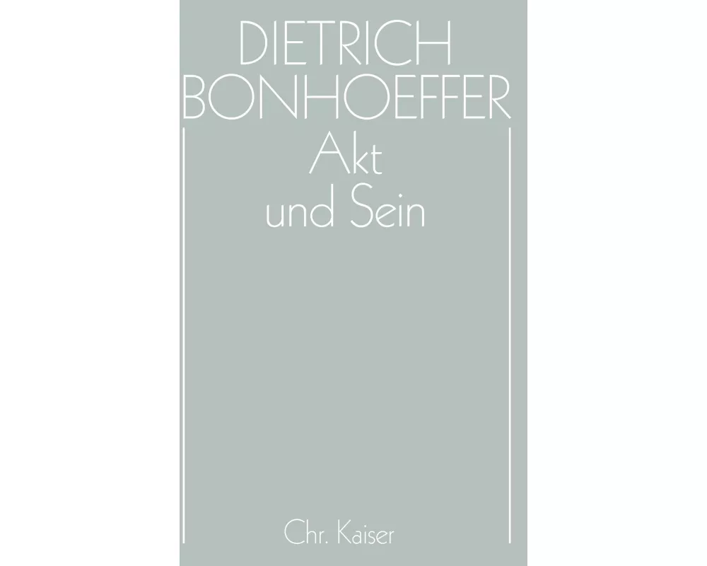 Dietrich Bonhoeffer Werke (DBW) / Akt und Sein