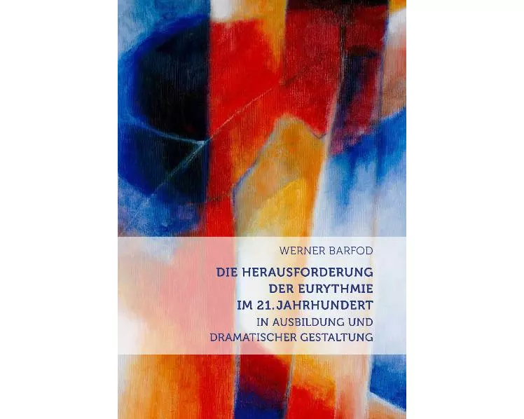 Die Herausforderung der Eurythmie im 21. Jahrhundert