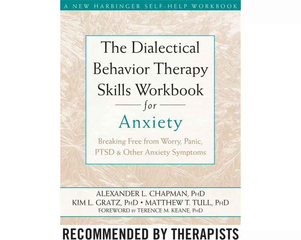 The Dialectical Behavior Therapy Skills Workbook for Anxiety