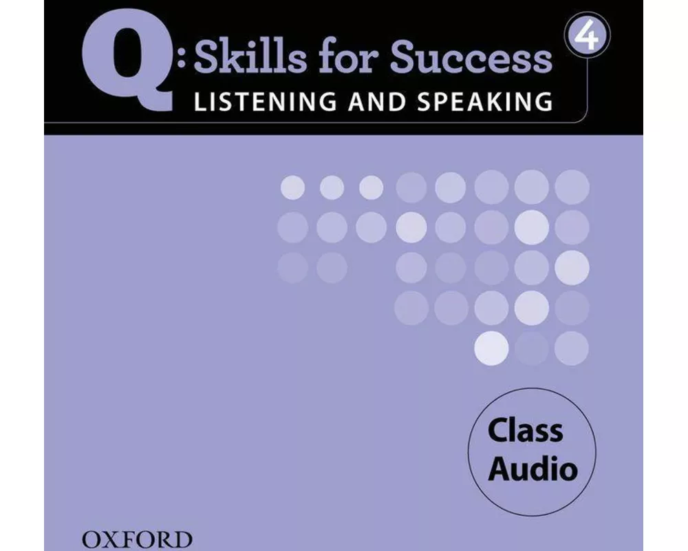 Q: Skills for Success Listening and Speaking: 4: Class CD
