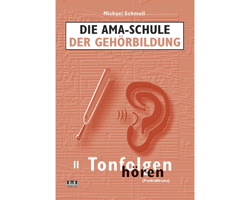 Die AMA-Schule der Gehörbildung/Mit CD