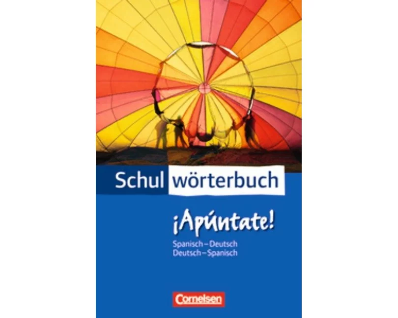 Cornelsen Schulwörterbuch, ¡Apúntate!, Spanisch-Deutsch/Deutsch-Spanisch, Wörterbuch