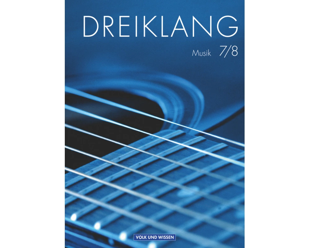Dreiklang - Sekundarstufe I - Östliche Bundesländer und Berlin - 7./8. Schuljahr