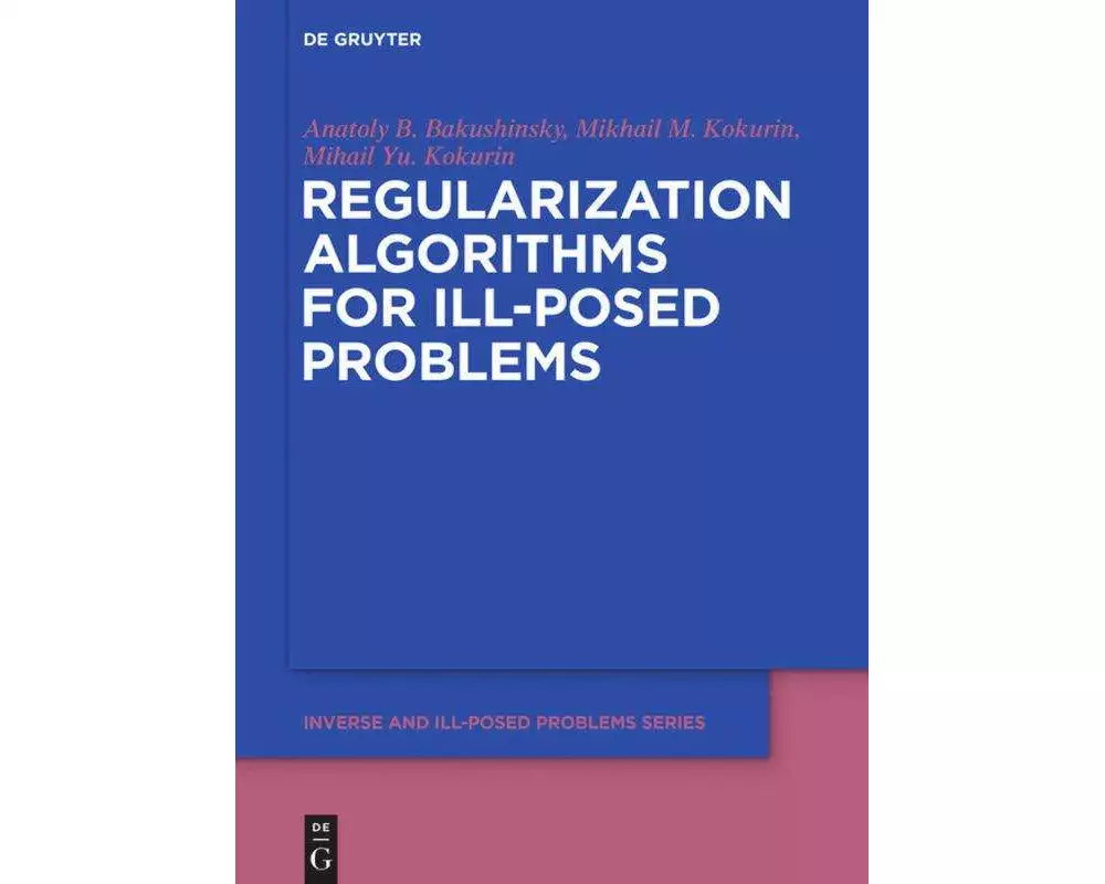 Regularization Algorithms for Ill-Posed Problems