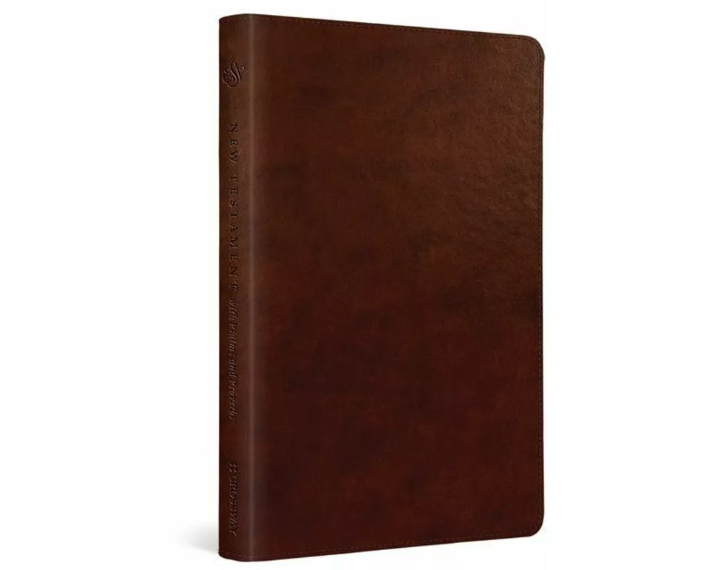 ESV New Testament with Psalms and Proverbs