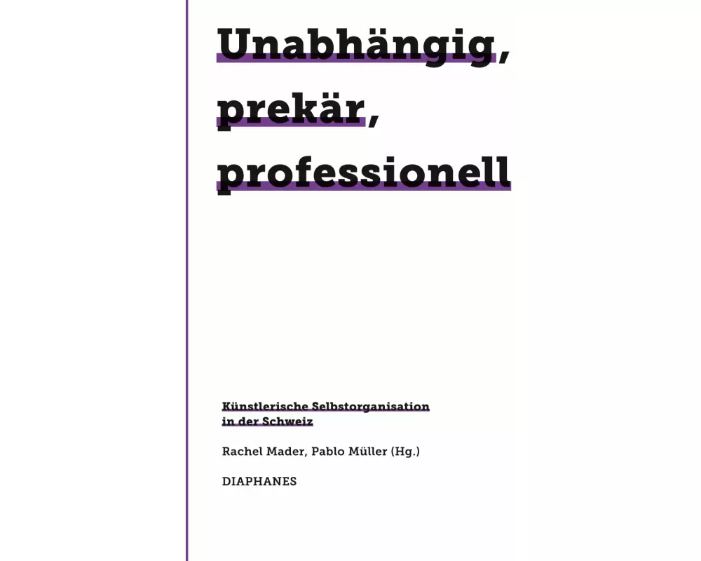 Unabhängig, prekär, professionell