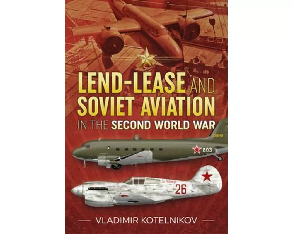 Lend-Lease and Soviet Aviation in the Second World War