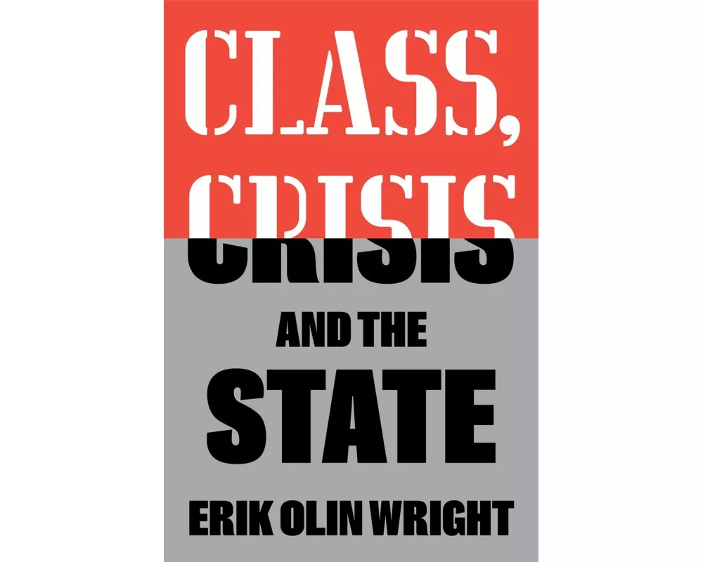 Class, Crisis and the State