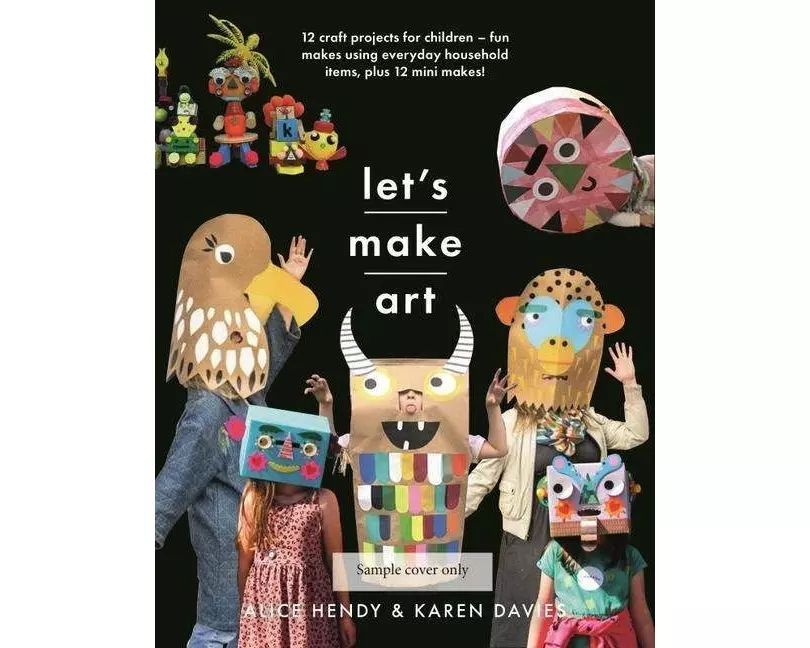 Let s Make Art: 12 Craft Projects for Children