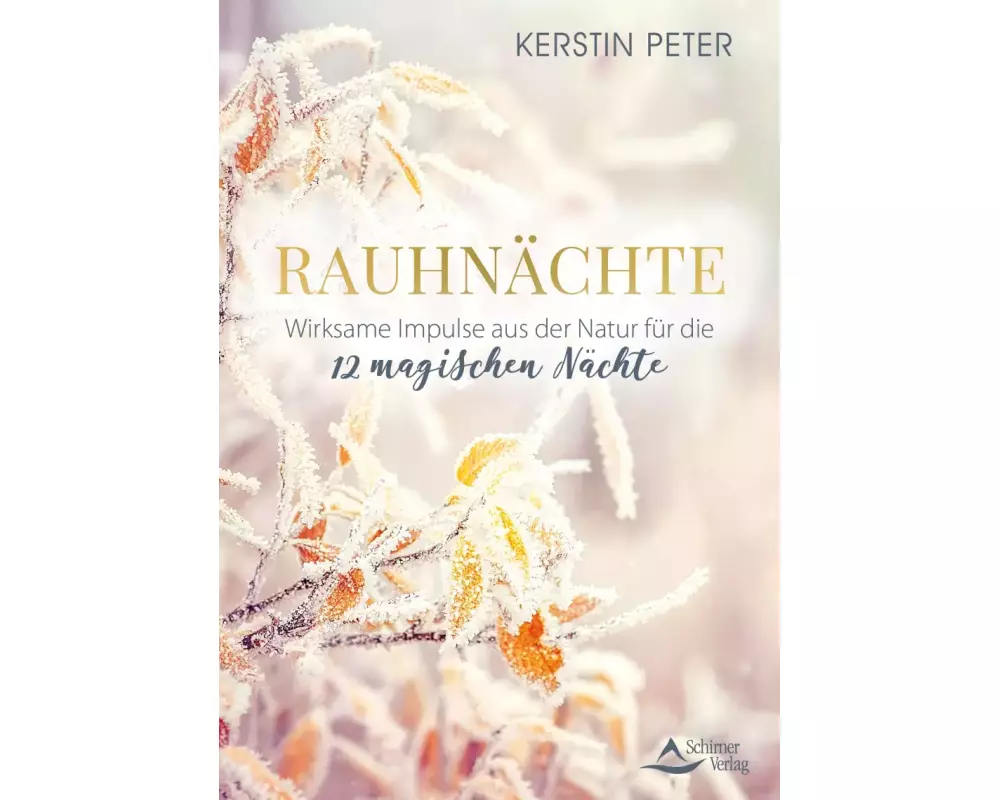 Rauhnächte – Wirksame Impulse aus der Natur für die 12 magischen Nächte