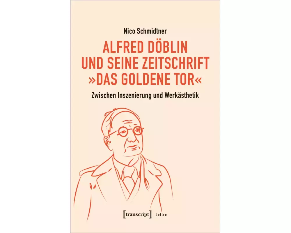 Alfred Döblin und seine Zeitschrift »Das Goldene Tor«