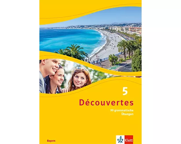 Découvertes 5. 99 grammatische Übungen für Klasse 10 5. Lernjahr. Ausgabe Bayern