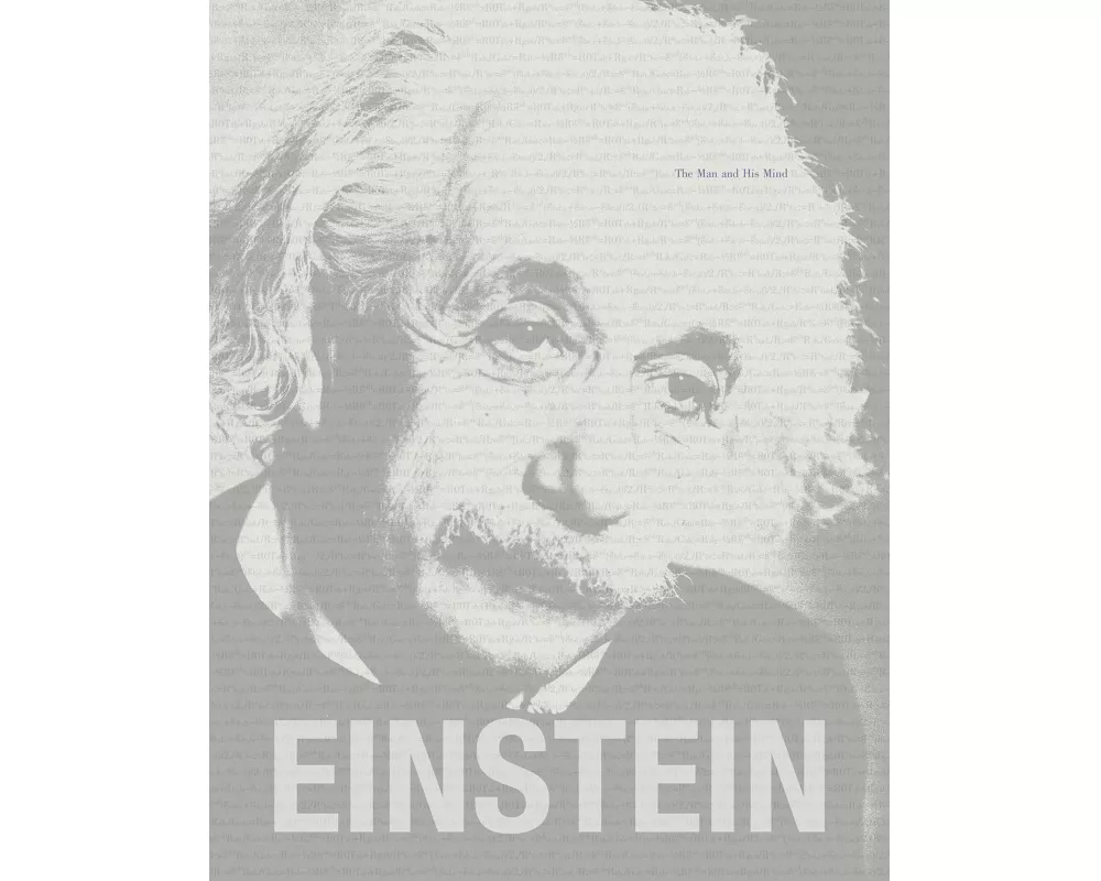 Einstein: The Man and his Mind