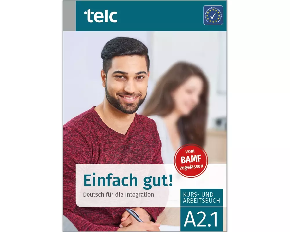 Einfach gut! Deutsch für die Integration A2.1 Kurs- und Arbeitsbuch
