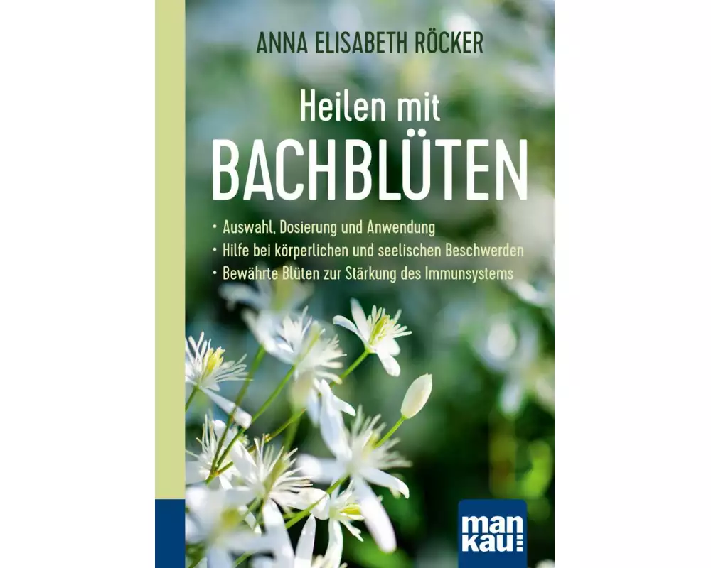 Heilen mit Bachblüten. Kompakt-Ratgeber
