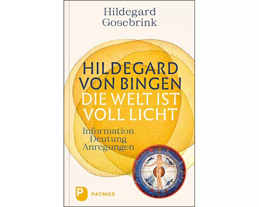 Hildegard von Bingen: Die Welt ist voll Licht