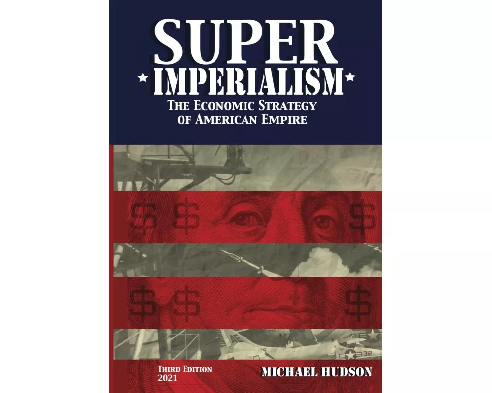 Super Imperialism. The Economic Strategy of American Empire. Third Edition