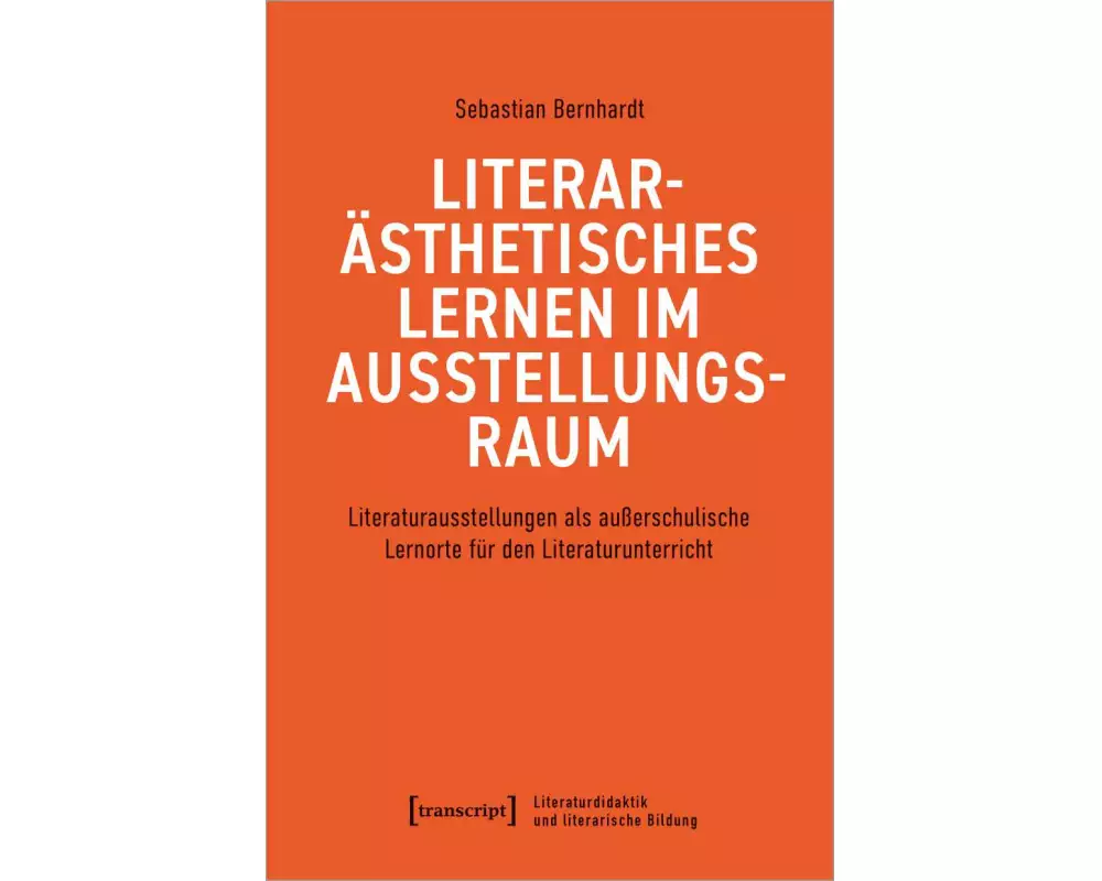 Literarästhetisches Lernen im Ausstellungsraum