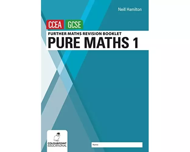 Further Mathematics Revision Booklet for CCEA GCSE: Pure Maths 1