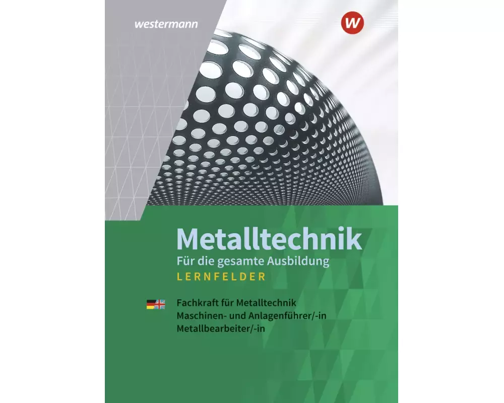 Metalltechnik für die gesamte Ausbildung