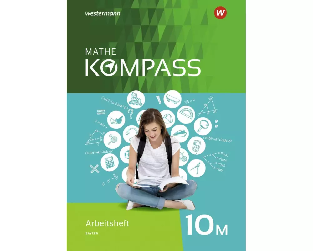 Mathe Kompass 10 M. Arbeitsheft mit Lösungen. Ausgabe für Bayern